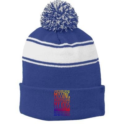 If Ever I Go Missing Just Follow My Parenthood Gift Stripe Pom Pom Beanie