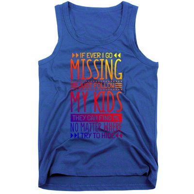 If Ever I Go Missing Just Follow My Parenthood Gift Tank Top