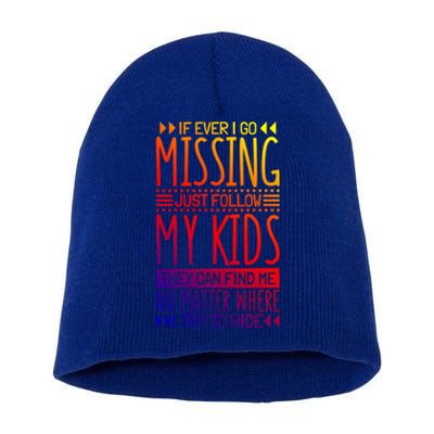 If Ever I Go Missing Just Follow My Parenthood Gift Short Acrylic Beanie