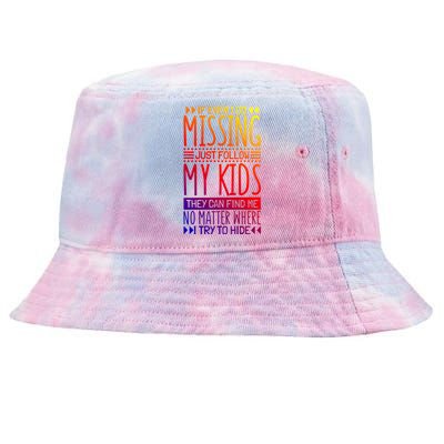 If Ever I Go Missing Just Follow My Parenthood Gift Tie-Dyed Bucket Hat