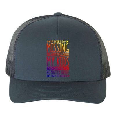 If Ever I Go Missing Just Follow My Parenthood Gift Yupoong Adult 5-Panel Trucker Hat