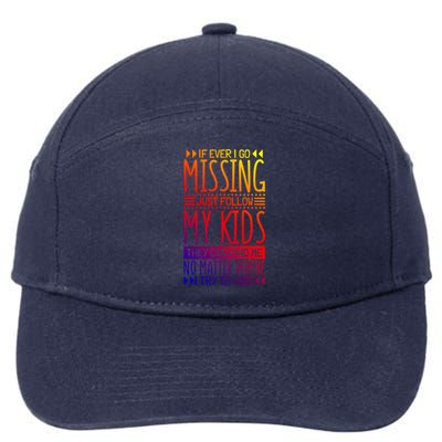 If Ever I Go Missing Just Follow My Parenthood Gift 7-Panel Snapback Hat