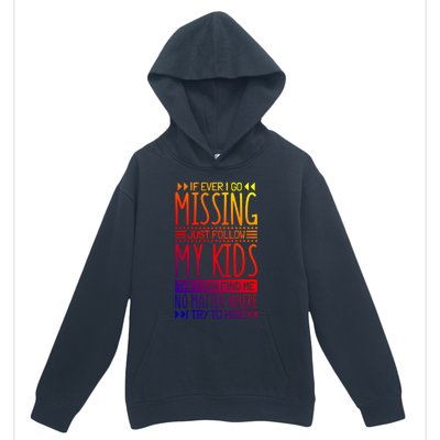 If Ever I Go Missing Just Follow My Parenthood Gift Urban Pullover Hoodie