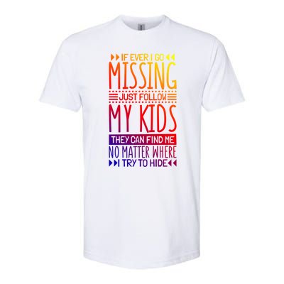 If Ever I Go Missing Just Follow My Parenthood Gift Softstyle CVC T-Shirt