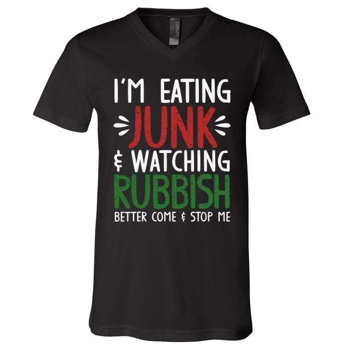 Im Eating Junk Food And Watching Rubbish Funny Christmas V-Neck T-Shirt