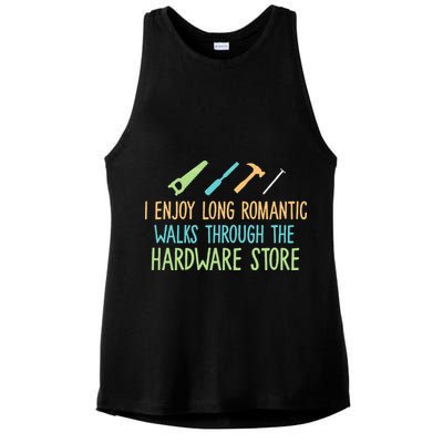 I Enjoy Long Romantic Walks Through The Hardware Store Ladies PosiCharge Tri-Blend Wicking Tank