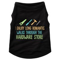 I Enjoy Long Romantic Walks Through The Hardware Store Doggie Tank