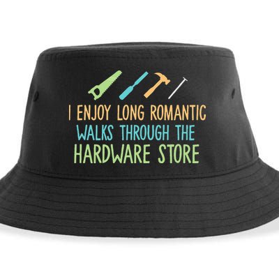 I Enjoy Long Romantic Walks Through The Hardware Store Sustainable Bucket Hat