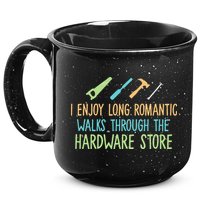 I Enjoy Long Romantic Walks Through The Hardware Store 15oz Campfire Ceramic Mug