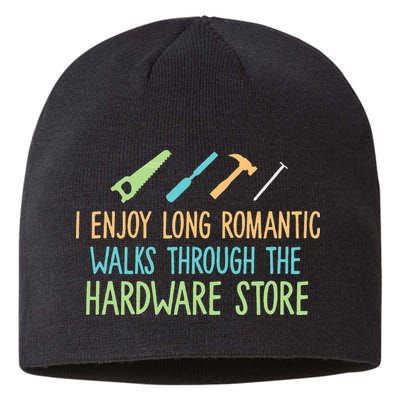 I Enjoy Long Romantic Walks Through The Hardware Store Sustainable Beanie