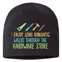 I Enjoy Long Romantic Walks Through The Hardware Store Sustainable Beanie