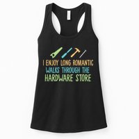 I Enjoy Long Romantic Walks Through The Hardware Store Womens Tank Top