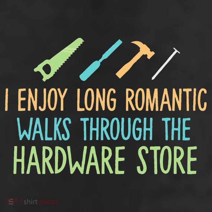 I Enjoy Long Romantic Walks Through The Hardware Store Trucker Hat