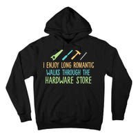I Enjoy Long Romantic Walks Through The Hardware Store Tall Hoodie