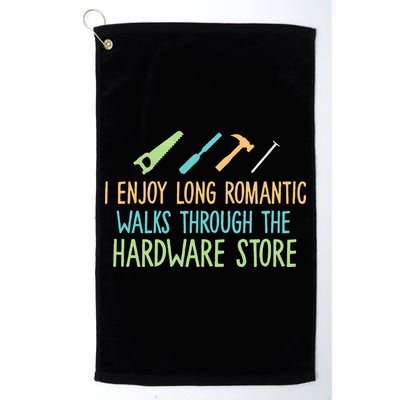 I Enjoy Long Romantic Walks Through The Hardware Store Golf Towel