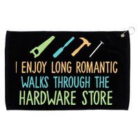 I Enjoy Long Romantic Walks Through The Hardware Store Grommeted Golf Towel