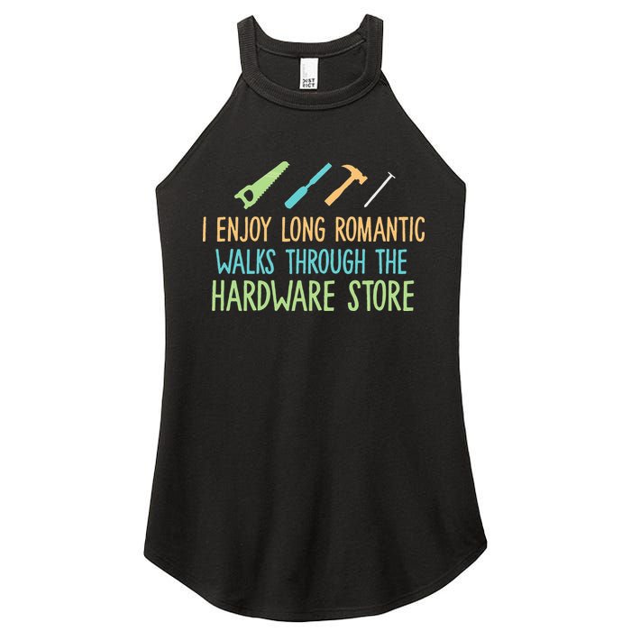 I Enjoy Long Romantic Walks Through The Hardware Store Women's Perfect Tri Rocker Tank