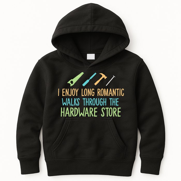 I Enjoy Long Romantic Walks Through The Hardware Store Kids Hoodie
