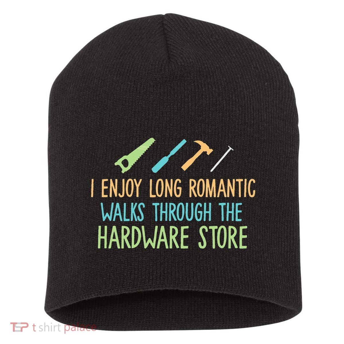 I Enjoy Long Romantic Walks Through The Hardware Store Short Acrylic Beanie