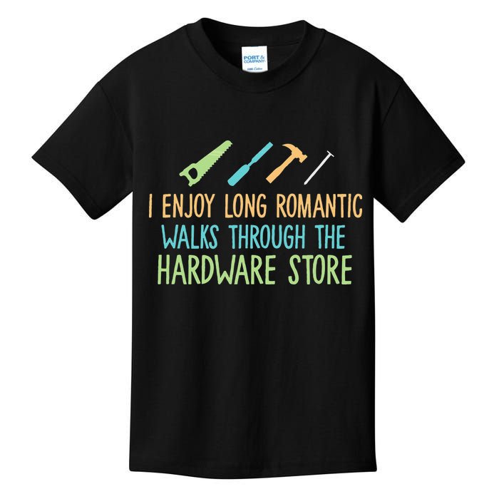 I Enjoy Long Romantic Walks Through The Hardware Store Kids T-Shirt