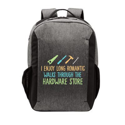 I Enjoy Long Romantic Walks Through The Hardware Store Vector Backpack