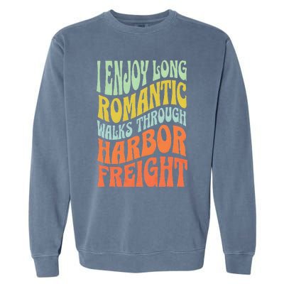 I Enjoy Long Romantic Walks Through Harbor Funny Design Garment-Dyed Sweatshirt