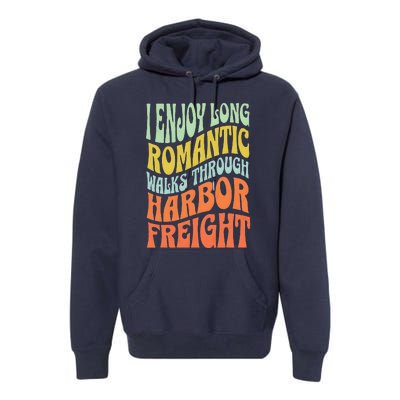 I Enjoy Long Romantic Walks Through Harbor Funny Design Premium Hoodie