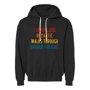 I Enjoy Long Romantic Walks Through Harbor Funny Design Garment-Dyed Fleece Hoodie