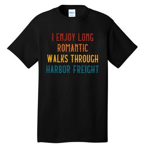 I Enjoy Long Romantic Walks Through Harbor Funny Design Tall T-Shirt