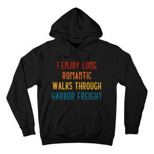 I Enjoy Long Romantic Walks Through Harbor Funny Design Tall Hoodie