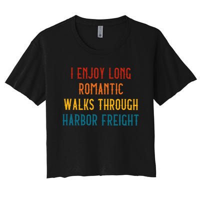 I Enjoy Long Romantic Walks Through Harbor Funny Design Women's Crop Top Tee