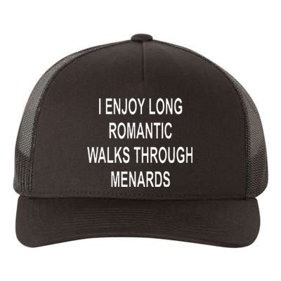 I Enjoy Long Romantic Walks Through Menards Yupoong Adult 5-Panel Trucker Hat