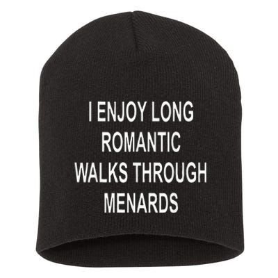 I Enjoy Long Romantic Walks Through Menards Short Acrylic Beanie