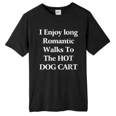 I Enjoy Long Romantic Walks To The Hot Dog Cart Tall Fusion ChromaSoft Performance T-Shirt