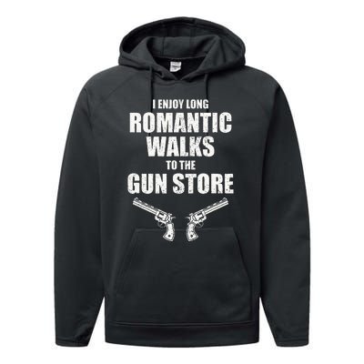 I Enjoy Long Romantic Walks to the Gun Store Funny Gun Performance Fleece Hoodie