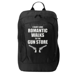 I Enjoy Long Romantic Walks to the Gun Store Funny Gun City Backpack