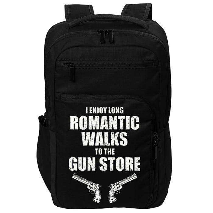 I Enjoy Long Romantic Walks to the Gun Store Funny Gun Impact Tech Backpack