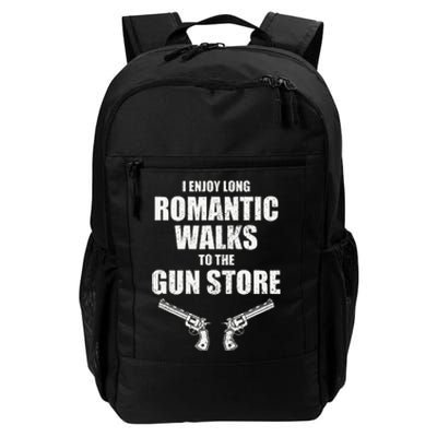 I Enjoy Long Romantic Walks to the Gun Store Funny Gun Daily Commute Backpack