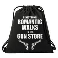 I Enjoy Long Romantic Walks to the Gun Store Funny Gun Drawstring Bag