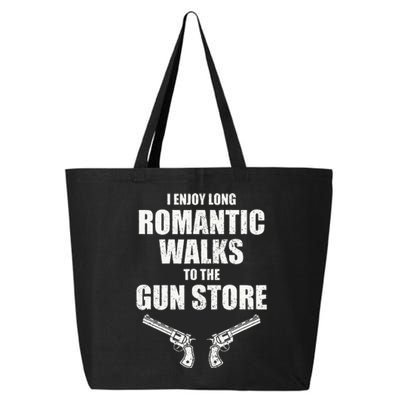 I Enjoy Long Romantic Walks to the Gun Store Funny Gun 25L Jumbo Tote