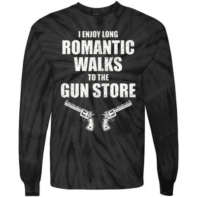 I Enjoy Long Romantic Walks to the Gun Store Funny Gun Tie-Dye Long Sleeve Shirt