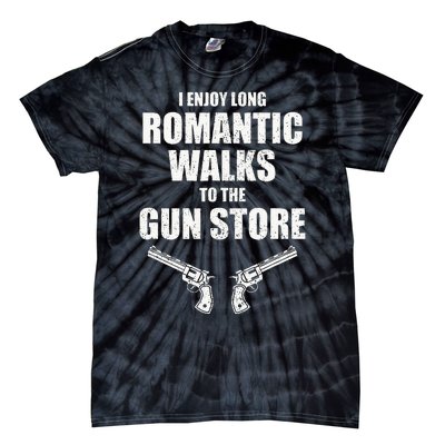 I Enjoy Long Romantic Walks to the Gun Store Funny Gun Tie-Dye T-Shirt