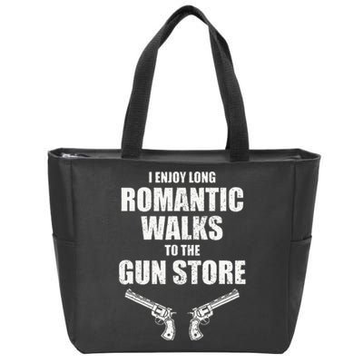 I Enjoy Long Romantic Walks to the Gun Store Funny Gun Zip Tote Bag