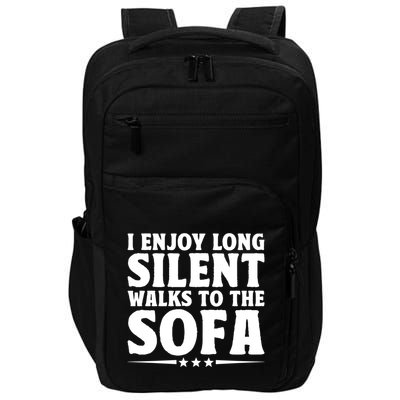 I Enjoy Long Silent Walks To The Sofa Sayings For Introvert Cute Gift Impact Tech Backpack