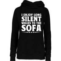 I Enjoy Long Silent Walks To The Sofa Sayings For Introvert Cute Gift Womens Funnel Neck Pullover Hood