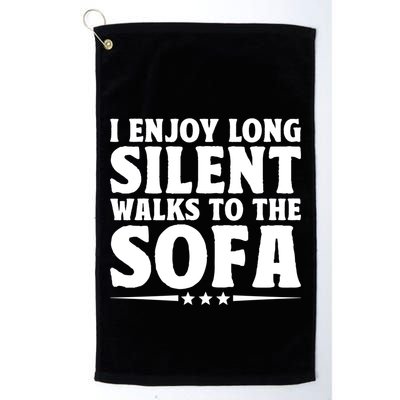 I Enjoy Long Silent Walks To The Sofa Sayings For Introvert Cute Gift Golf Towel