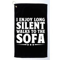 I Enjoy Long Silent Walks To The Sofa Sayings For Introvert Cute Gift Golf Towel