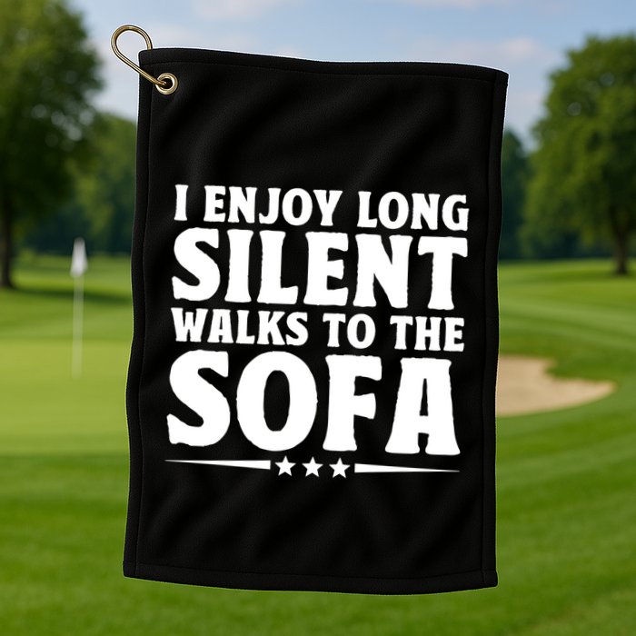 I Enjoy Long Silent Walks To The Sofa Sayings For Introvert Cute Gift Golf Towel