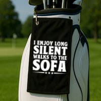 I Enjoy Long Silent Walks To The Sofa Sayings For Introvert Cute Gift Golf Towel