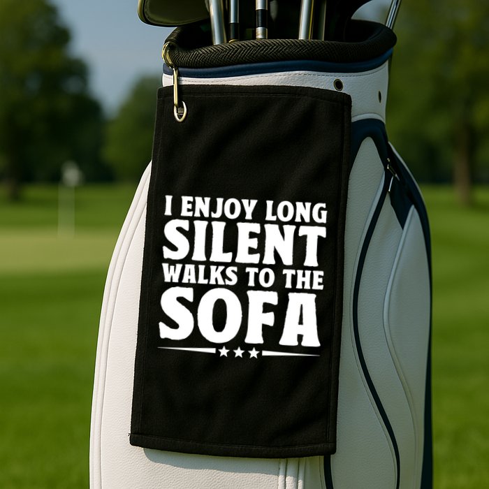 I Enjoy Long Silent Walks To The Sofa Sayings For Introvert Cute Gift Golf Towel